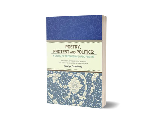 Poetry Protest And Politics By Supriya Chowdhary-Books-Maktaba Sultan e Alamgir