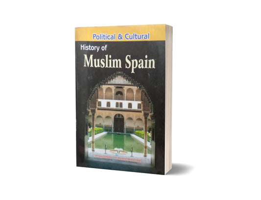 Political &amp;Culture Histroy Of Muslim Spain By Muhammad Sohail Bhatti-Books-Maktaba Sultan e Alamgir
