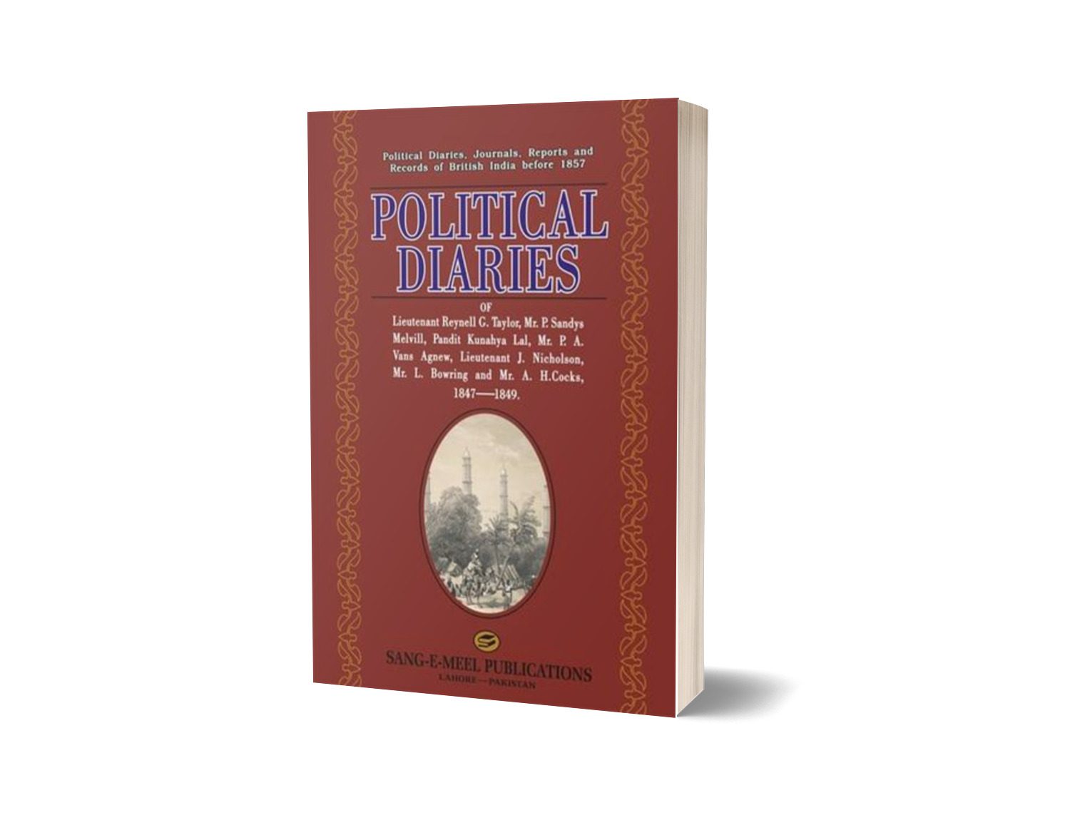 Political Diaries Of Lt. Reynell G. Taylor By Government Record-Books-Maktaba Sultan e Alamgir