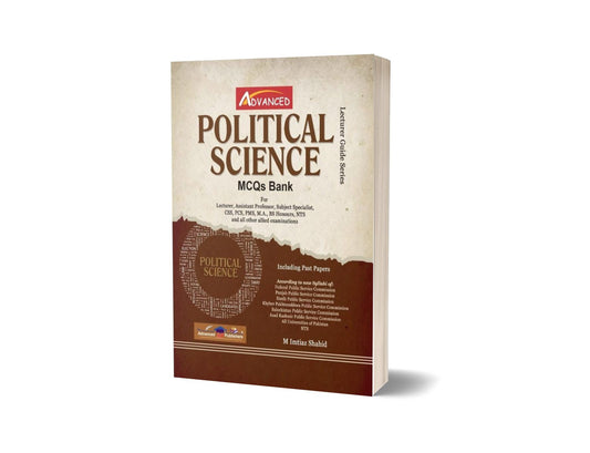 Political Science MCQs Bank For CSS PMS PCS NTS By M Imtiaz Shahid &#8211; Advance Publisher-Books-Maktaba Sultan e Alamgir