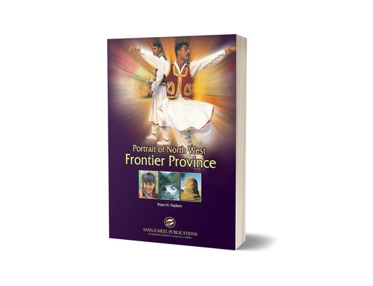 Portrait Of North West Frontier Province By Ihsan H. Nadiem-Books-Maktaba Sultan e Alamgir