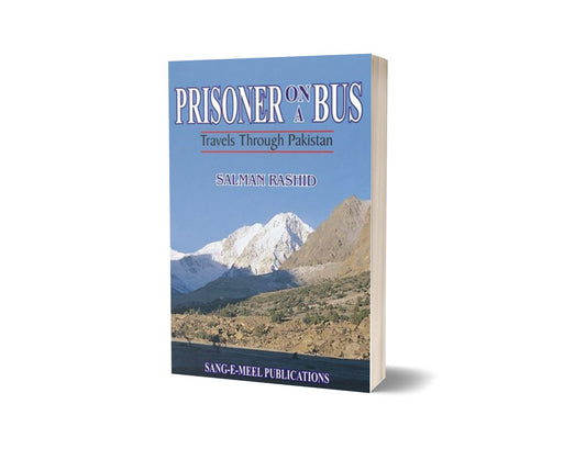 Prisoner On A Bus Travels Through Pakistan By Salman Rashid-Books-Maktaba Sultan e Alamgir