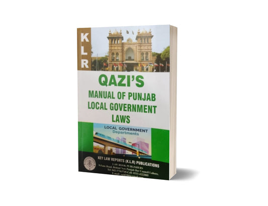 QAZI’S MANUAL OF PUNJAB LOCAL GOVERNMENT For Law Book BY MUBEEN-UD-DIN QAZI – Mansoor Book House-Books-Maktaba Sultan e Alamgir