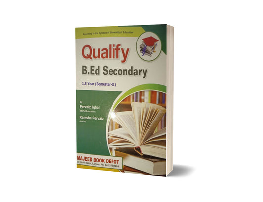 Qualify B.Ed Secondary 1-5 Year (Semester-II) By Pervaiz Iqbal-Books-Maktaba Sultan e Alamgir
