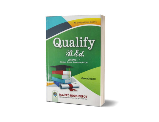 Qualify B.Ed. Volume-1 By Pervaiz Iqbal-Books-Maktaba Sultan e Alamgir