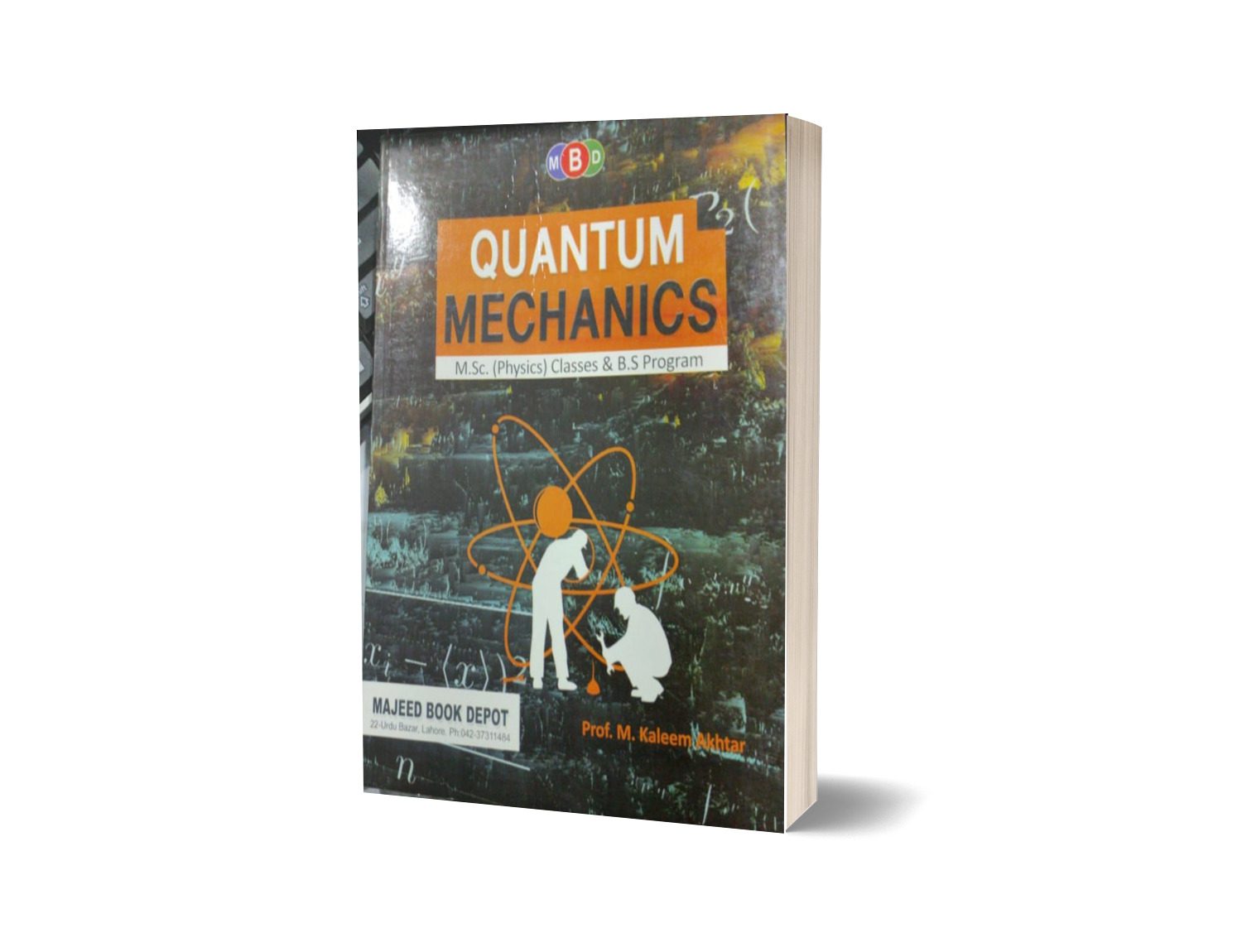 Quantum Mechanics for Msc and Bs programme By Prof Kaleem Akhtar-Books-Maktaba Sultan e Alamgir