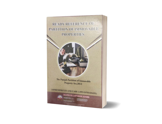 READY REFERENCE OF PARTITION OF IMMOVABLE PROPERTIES For Law Book BY ABID HUSSAIN ABID – Mansoor Book House-Books-Maktaba Sultan e Alamgir