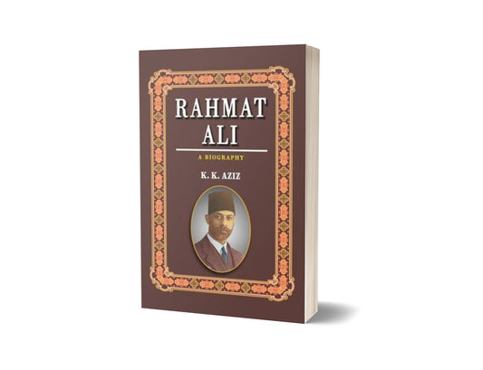 Rahmat Ali: A Biography By K. K. Aziz-Books-Maktaba Sultan e Alamgir