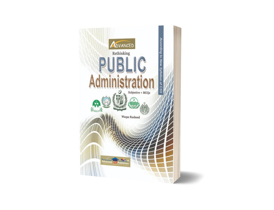 Rethinking Public Administration By Waqas Rasheed &#8211; Advance Publisher-Books-Maktaba Sultan e Alamgir