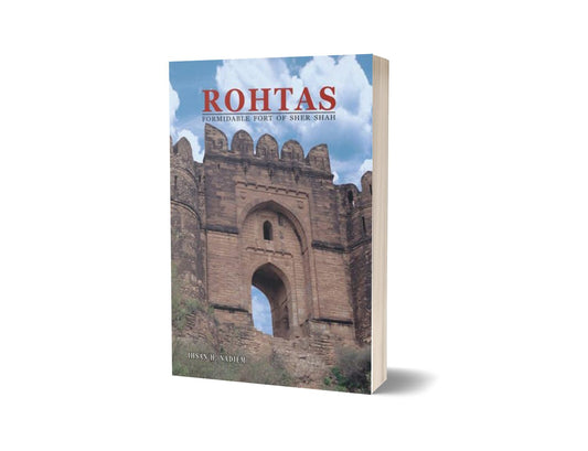 Rohtas:Formidable Fort Of Sher Shah By Ihsan H. Nadiem-Books-Maktaba Sultan e Alamgir