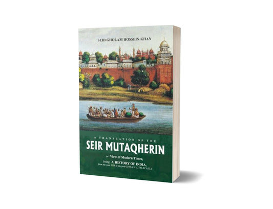 Seir Mutakherin By Seid Gholam Hossein Khan-Books-Maktaba Sultan e Alamgir