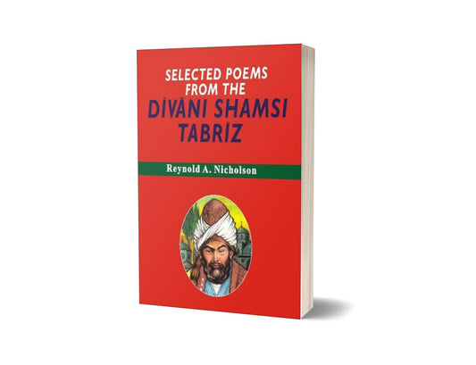 Selected Poems From Divani Shamsi Tabriz By Reynold A. Nicholson-Books-Maktaba Sultan e Alamgir