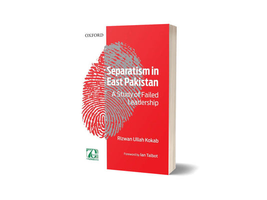 Separatism in East Pakistan By Rizwan Ullah Kokab-Books-Maktaba Sultan e Alamgir