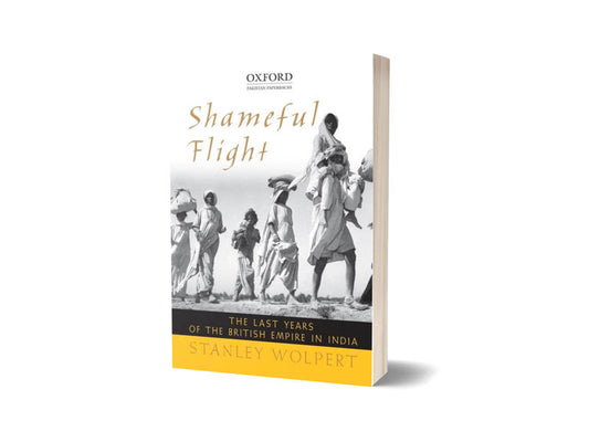 Shameful Flight By Stanley Wolpert-Books-Maktaba Sultan e Alamgir