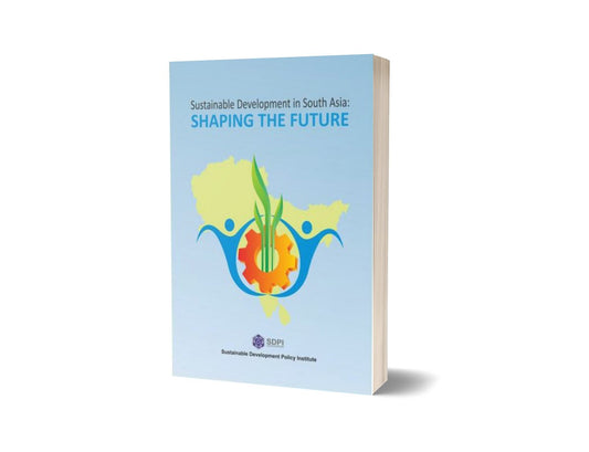 Shaping The Future: Sustainable Dev. In S. Asia By Sarah S. Aneel; Uzma T. Haroon; Imrana N.-Books-Maktaba Sultan e Alamgir
