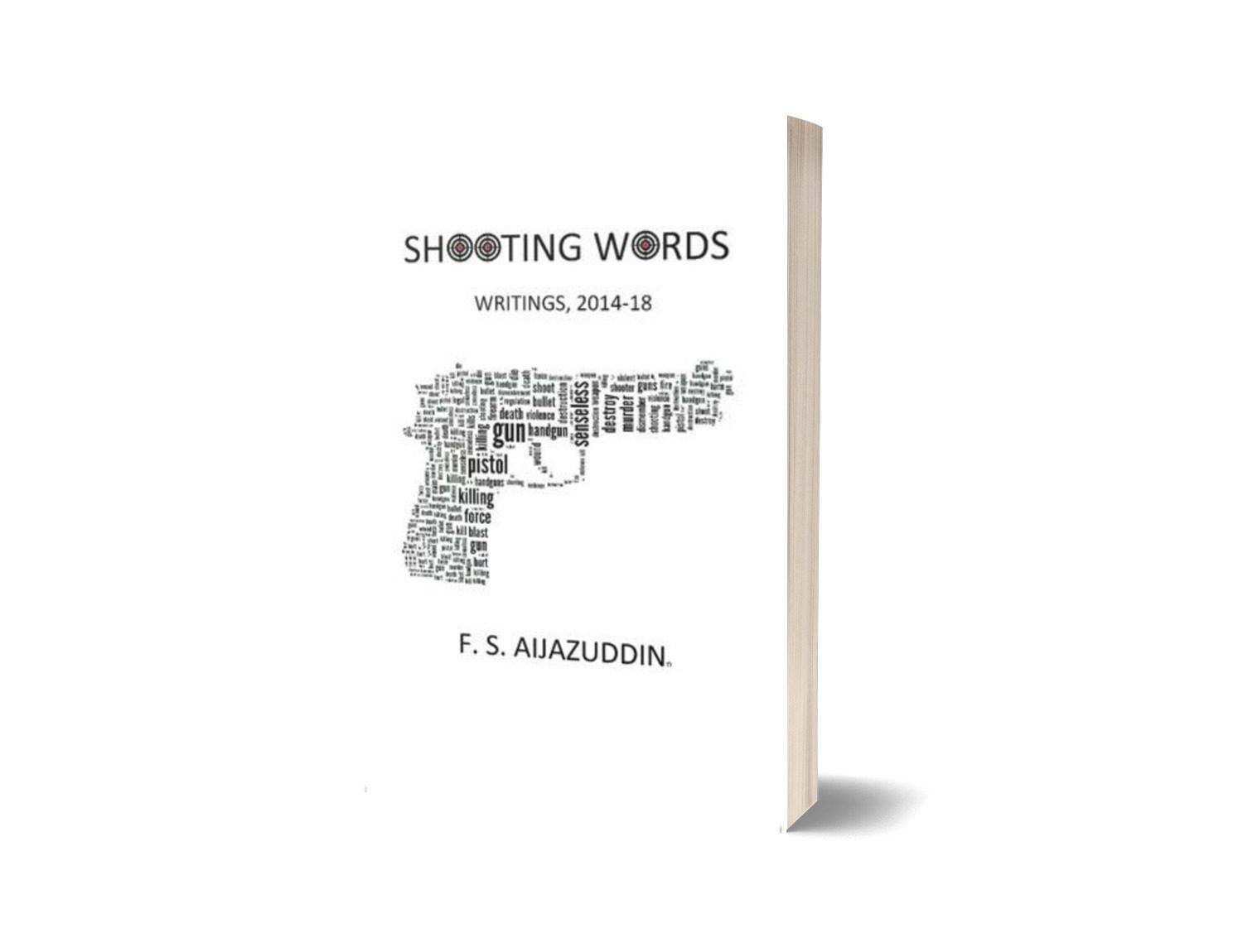 Shooting Words: Writings 2014-18 By F. S. Aijazuddin-Books-Maktaba Sultan e Alamgir