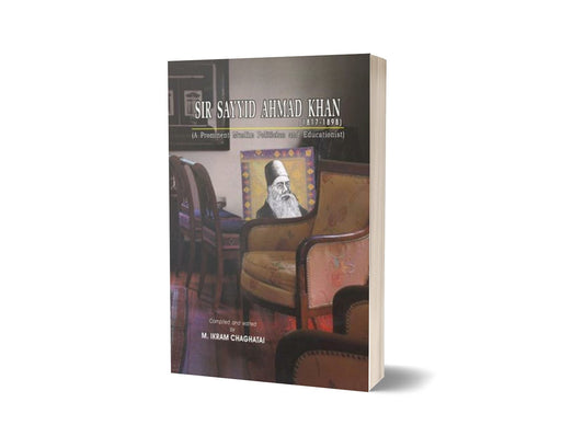 Sir Sayyid Ahmad Khan (1817-1898) By M. Ikram Chaghatai-Books-Maktaba Sultan e Alamgir
