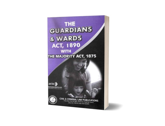 THE GUARDIANS AND WARDS ACT, 1890 WITH THE MAJORITY ACT, 1875 For Law Book By M.G. HUSSAIN – Mansoor Book House-Books-Maktaba Sultan e Alamgir