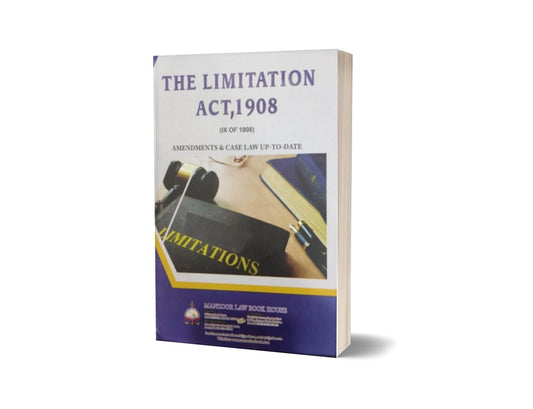 THE LIMITATION ACT, 1908 For Law Book By M.A ZAFAR M.G. HUSSAIN – Mansoor Book House-Books-Maktaba Sultan e Alamgir