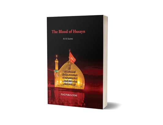 The Blood of Hussain By M. R. Kazimi &#8211; PEACE PUBLICATIONS-Books-Maktaba Sultan e Alamgir