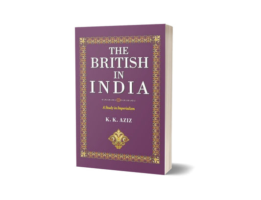 The British In India By K. K. Aziz-Books-Maktaba Sultan e Alamgir