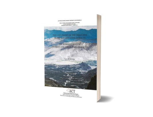The Buddhist Sites Of Gumbat And Amluk-Dara By Luca Maria Olivieri-Books-Maktaba Sultan e Alamgir