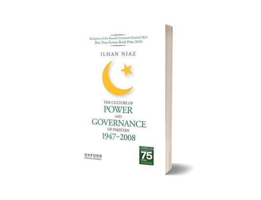 The Culture of Power and Governance of Pakistan 1947-2008 By Ilhan Niaz-Books-Maktaba Sultan e Alamgir