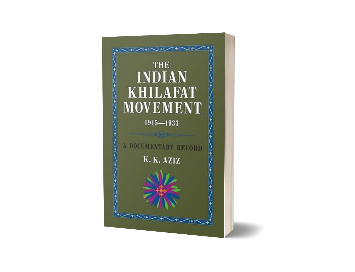 The Indian Khilafat Movement 1915-1933 By K. K. Aziz-Books-Maktaba Sultan e Alamgir