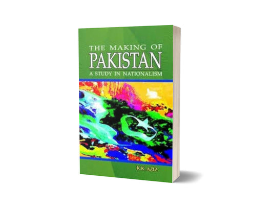 The Making Of Pakistan By K. K. Aziz-Books-Maktaba Sultan e Alamgir