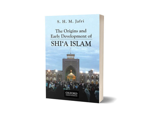 The Origins &#038; Early Development of Shia Islam By S.H.M Jafri-Books-Maktaba Sultan e Alamgir