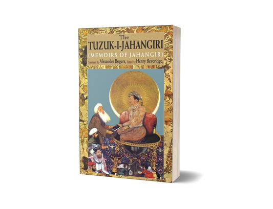 The Tuzuk-I-Jahangiri (Memoirs Of Jahangir) By Alexander Rogers Ed.Henry Beveridge-Books-Maktaba Sultan e Alamgir