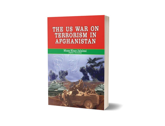 The Us War On Terrorism In Afghanistan By Musa Khan Jalalzai-Books-Maktaba Sultan e Alamgir