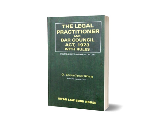 The legal practictioner and bar counsil act 1973 with rules By ch Ghulam sarwar-Books-Maktaba Sultan e Alamgir