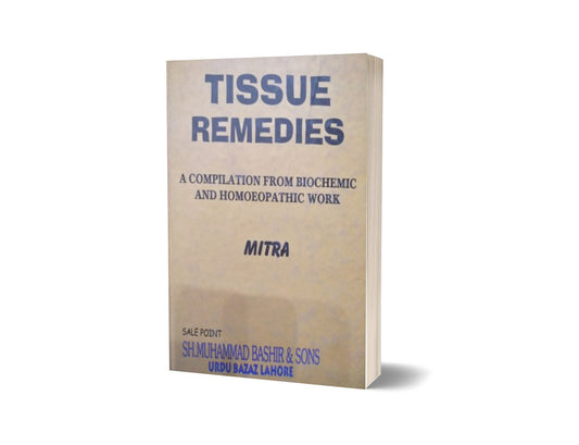 Tissue Remedies By S.H Muhammad Bashir-Books-Maktaba Sultan e Alamgir