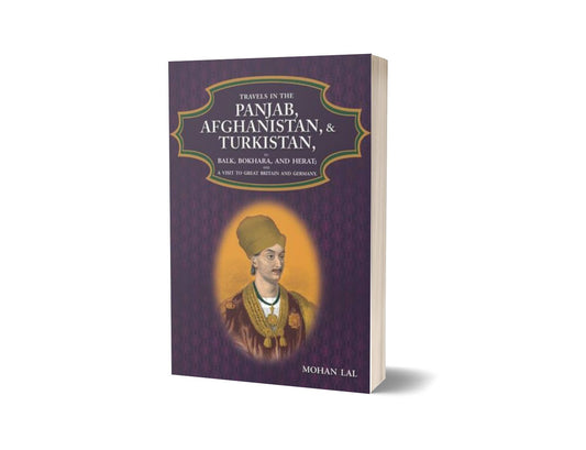 Travels In The Panjab Afghanistan &amp; Turkistan By Mohan Lal-Books-Maktaba Sultan e Alamgir