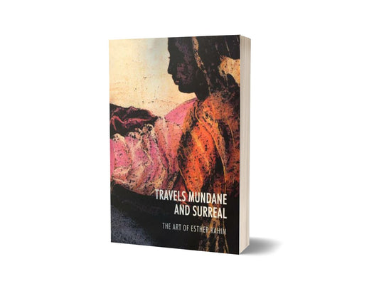 Travels Mundane &amp; Surreal Art Of Esther Rahim By Salima Hashmi-Books-Maktaba Sultan e Alamgir