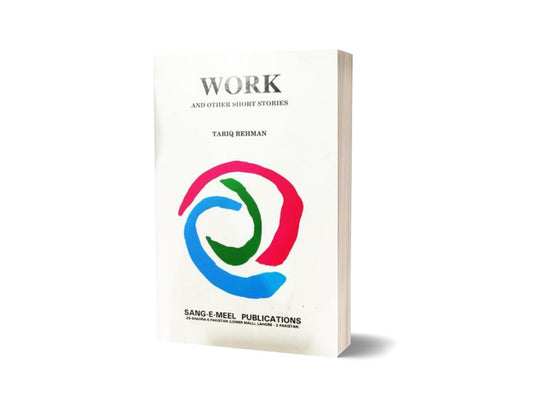 Work and Other Short Stories By Dr. Tariq Rahman-Books-Maktaba Sultan e Alamgir