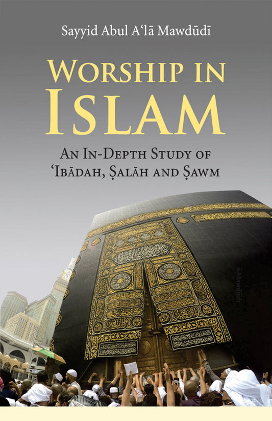 Worship in Islam (Pakistan Edition)-Books-Maktaba Sultan e Alamgir
