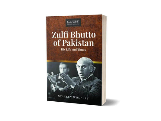 Zulfi Bhutto of Pakistan His Life &#038; Times By Stanley Wolpert-Books-Maktaba Sultan e Alamgir
