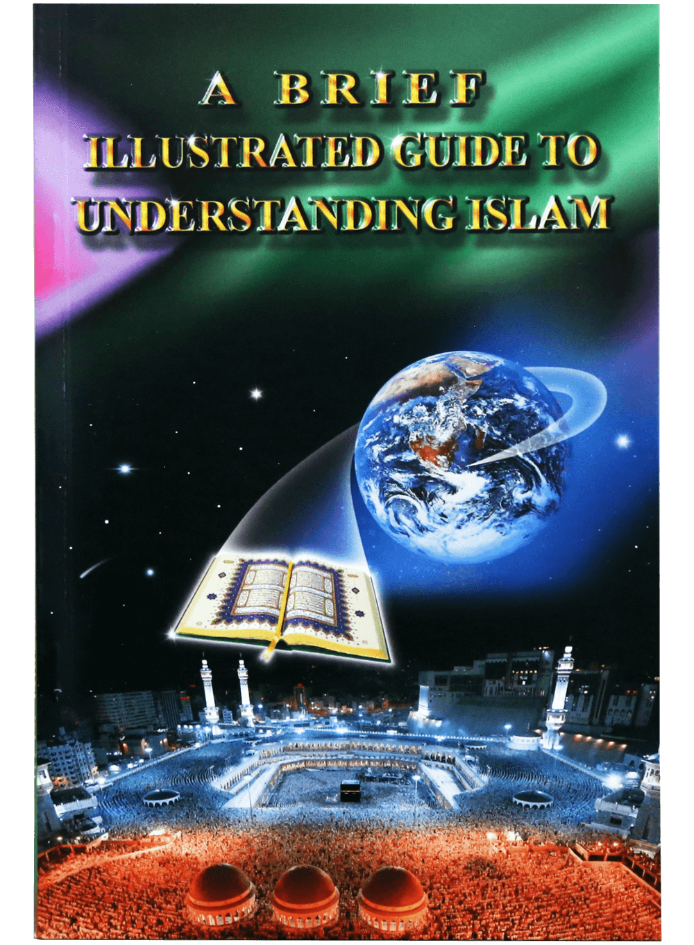 A Brief Illustrated Guide to Understanding Islam-Books-Maktaba Sultan e Alamgir