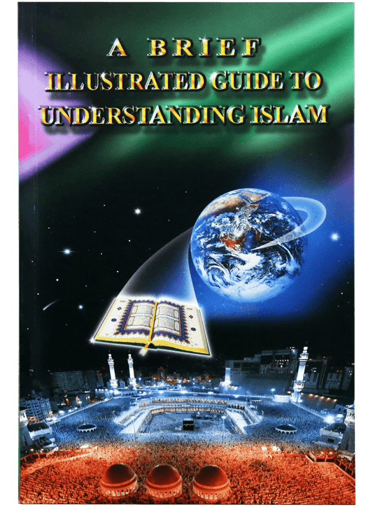 A Brief Illustrated Guide to Understanding Islam-Books-Maktaba Sultan e Alamgir