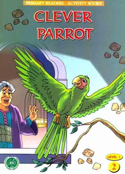 Clever Parrot (Primary Readers -Activity Books)-Books-Maktaba Sultan e Alamgir