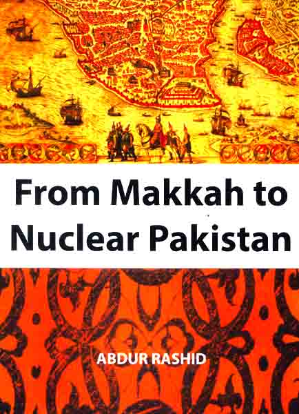 From Makkah to Nuclear Pakistan-Books-Maktaba Sultan e Alamgir