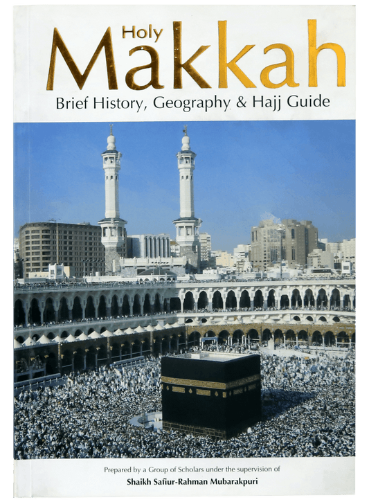 Holy Makkah (Brief History Geography & Hajj Guide)-Books-Maktaba Sultan e Alamgir