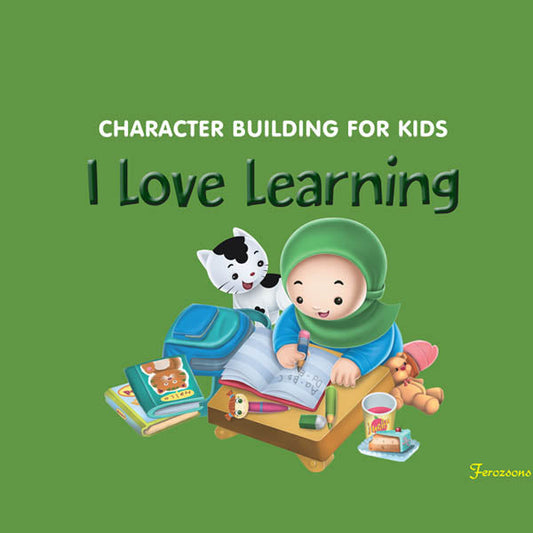 Character Building For Kids I Love Learning-Books-Maktaba Sultan e Alamgir