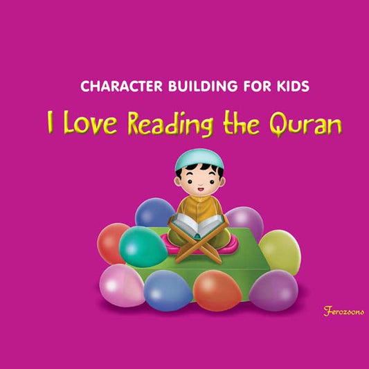 Character Building For Kids I Love Reading the Quran-Books-Maktaba Sultan e Alamgir