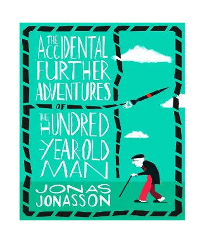 The Accidental Further Adventures of the Hundred-Year-Old Man-Books-Maktaba Sultan e Alamgir